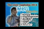 The voice cambodia 2014 Seyha Collection ប៊ុត សីហា The voice Cambodia