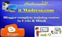 Blogger training complete course  in Urdu & Hindi