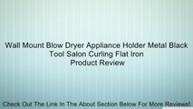 Wall Mount Blow Dryer Appliance Holder Metal Black Tool Salon Curling Flat Iron Review