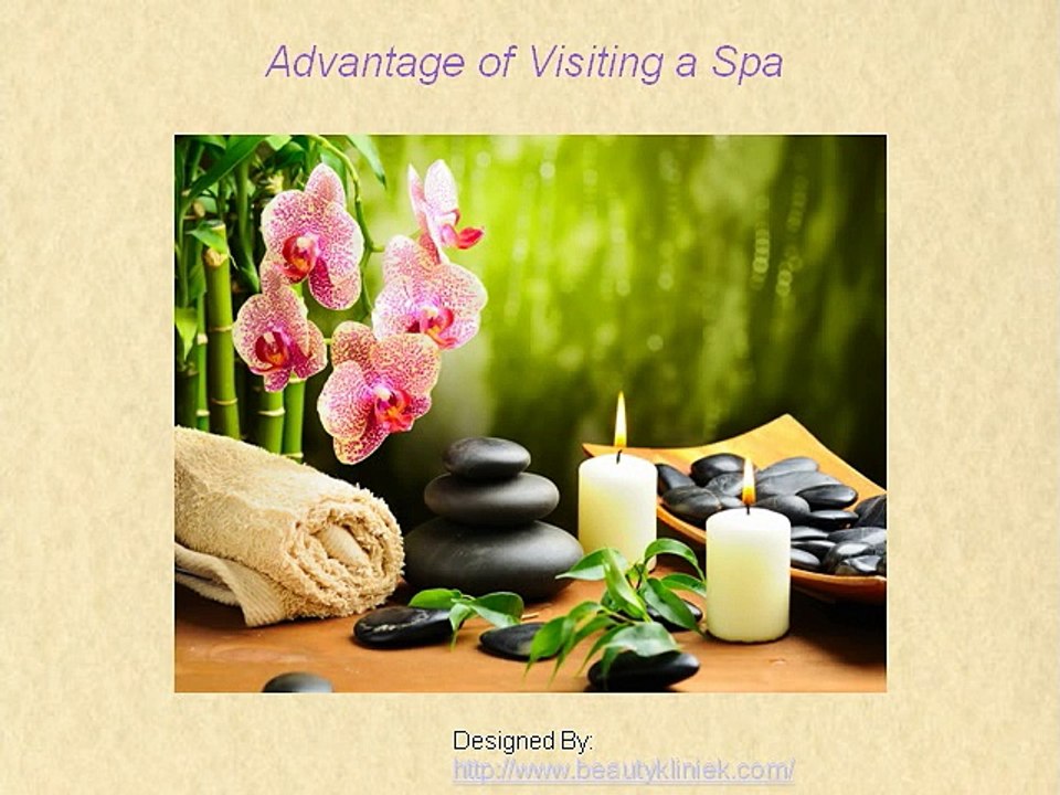 Advantage of Visiting a Spa