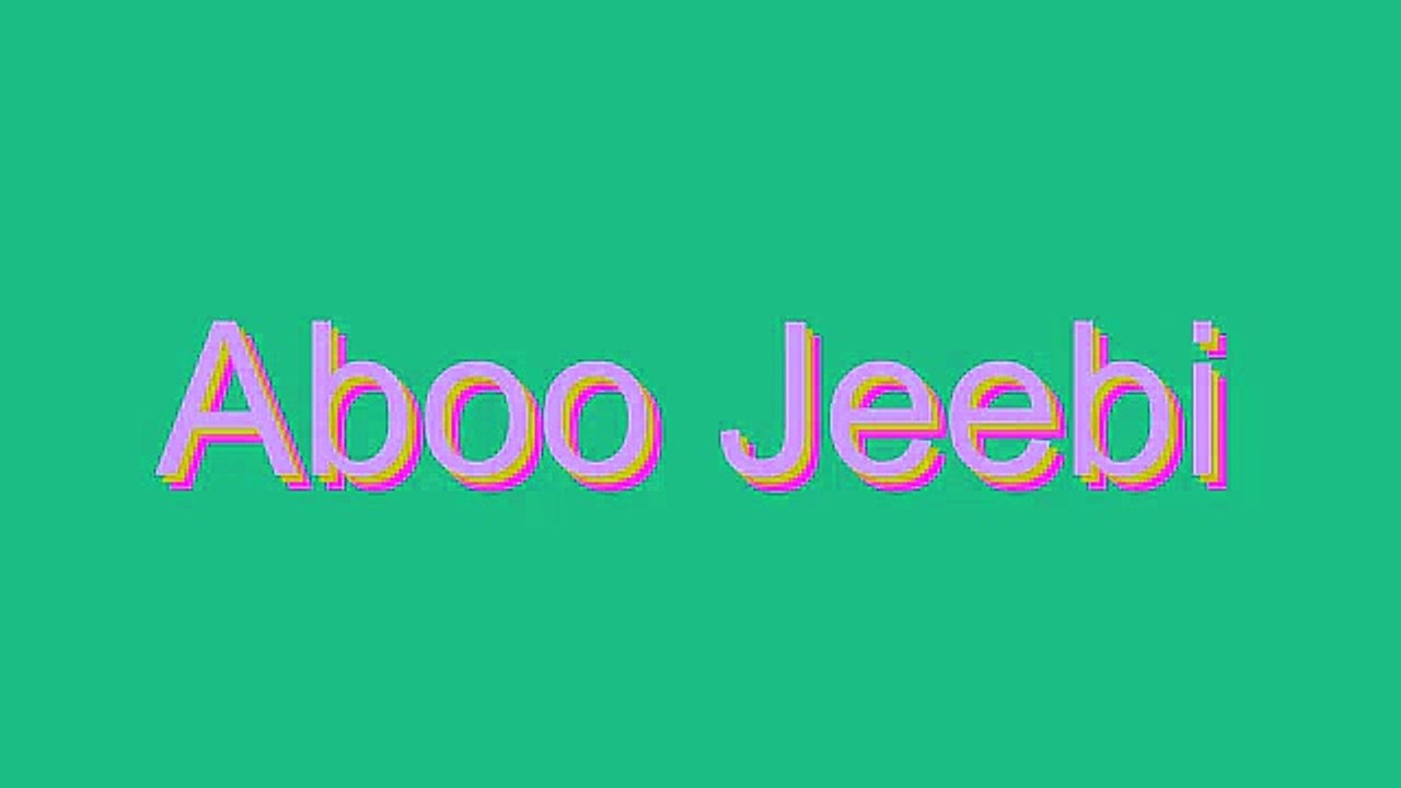 How to Pronounce Aboo Jeebi