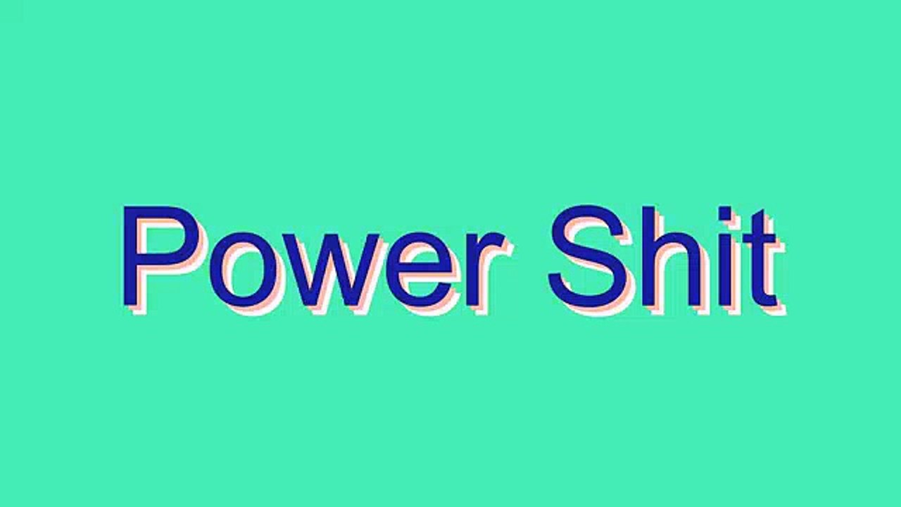 How to Pronounce Power Shit