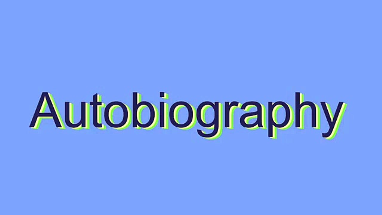 How to Pronounce Autobiography