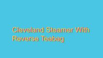 How to Pronounce Cleveland Steamer With Reverse Teabag