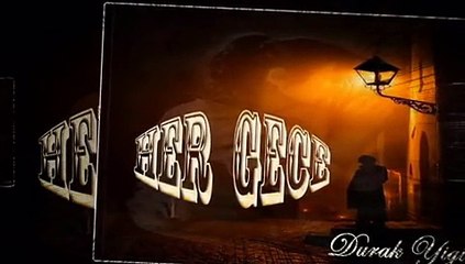 HER GECE...DURAK YİĞİT...VİDEOSU