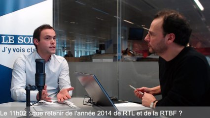 Le 11h02 : que retenir de l'année 2014 de RTL et de la RTBF ?