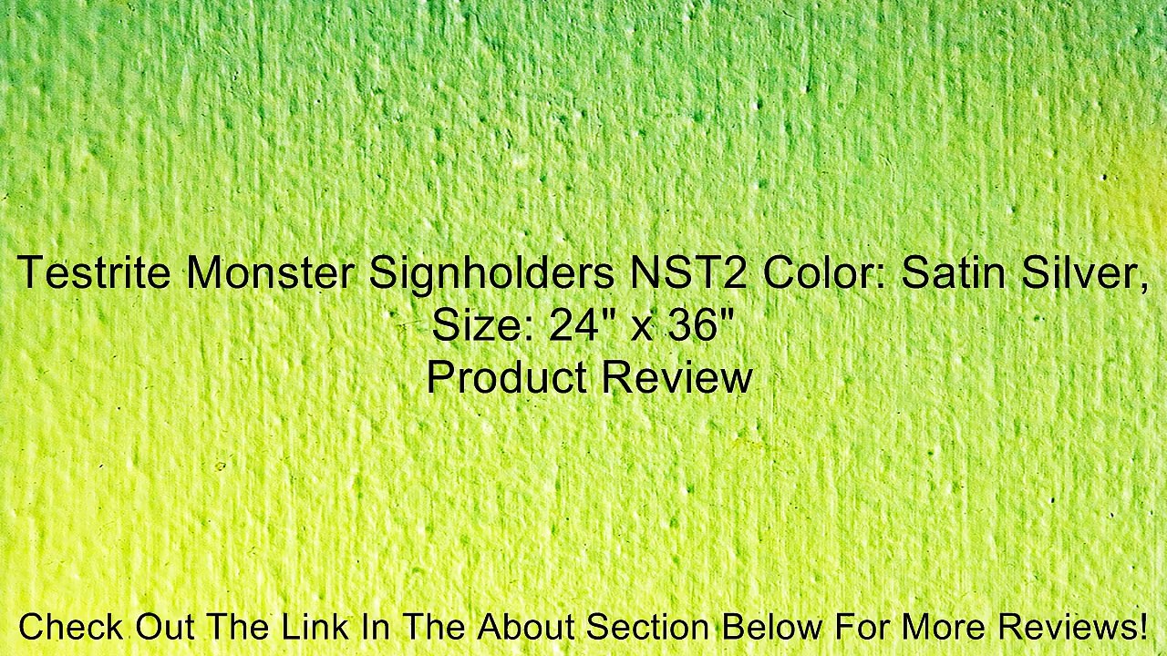 Testrite Monster Signholders NST2 Color: Satin Silver, Size: 24" x 36" Review