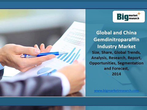 BMR : Global and China Gemdinitroparaffin Industry Market Research Report 2014, Trends, Share, Analysis