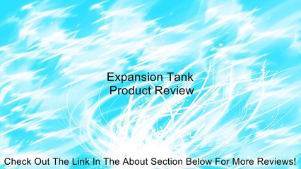Expansion Tank Review