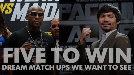 Five to Win: Dream matchups we want to see