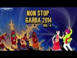 Non Stop Garba 2014 Vol - 4 | Gujarati Popular Garba | Full Audio Songs