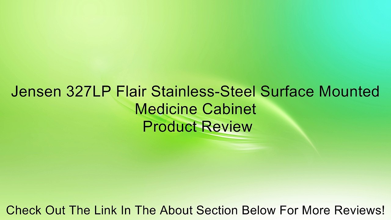 Jensen 327LP Flair Stainless-Steel Surface Mounted Medicine Cabinet Review