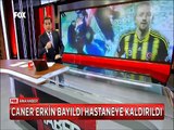 Fenerbahçeli Futbolcu Caner Erkin Bayıldı Hastaneye Kaldırıldı
