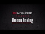 Roc Nation Sports Presents: throne boxing 1/9/2015