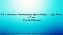 FILA Womens Professional Sports Pants / Yoga Pants - Grey Review