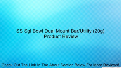 SS Sgl Bowl Dual Mount Bar/Utility (20g) Review