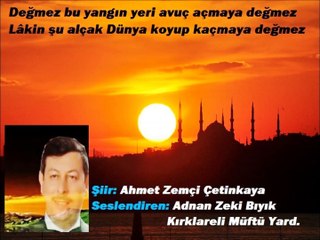 Değemez Bu Dünya Değmez-Adnan Zeki Bıyık