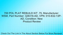 700 POL PLAT REBUILD KIT .75, Manufacturer: WSM, Part Number: 328316-AD, VPN: 010-832-13P-AD, Condition: New Review