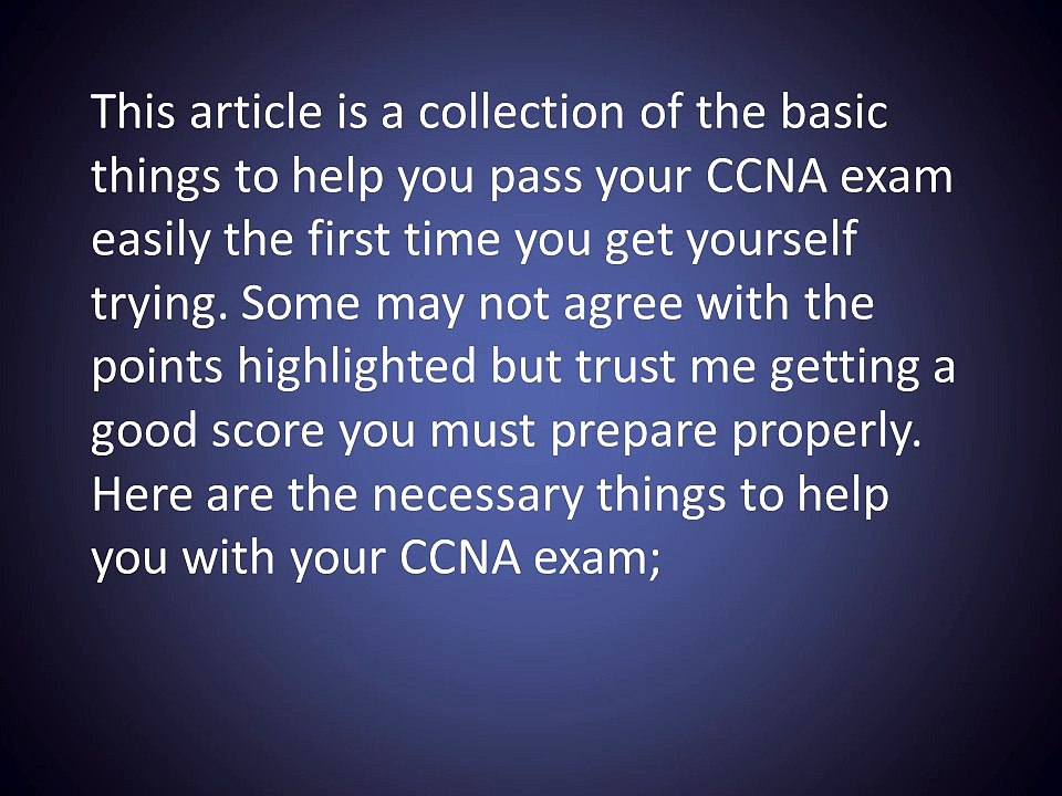 You Need To Pass Your CCNA Exam - 8 Simple Things to Help You