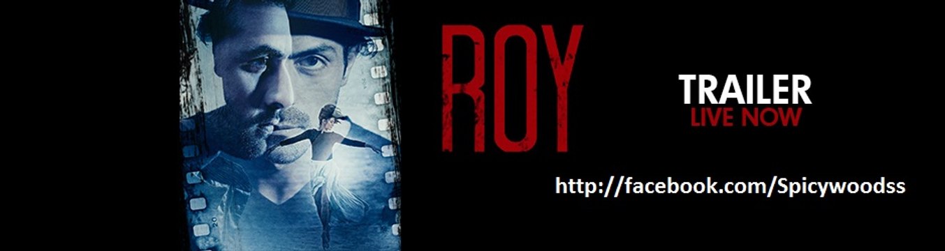 Exclusive ROY Trailer Ranbir Kapoor Arjun Rampal Jacqueline Fernan