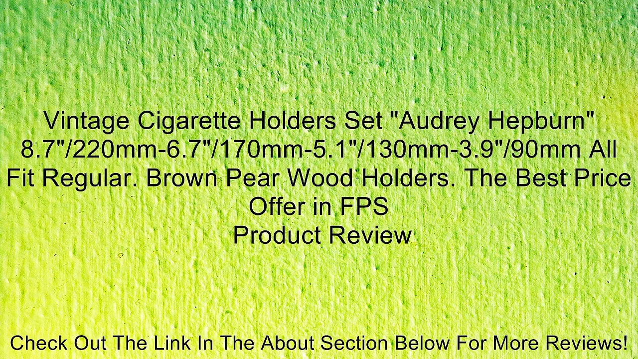 Vintage Cigarette Holders Set "Audrey Hepburn" 8.7"/220mm-6.7"/170mm-5.1"/130mm-3.9"/90mm All Fit Regular. Brown Pear Wood Holders. The Best Price Offer in FPS Review