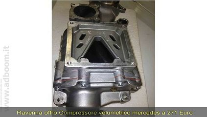 RAVENNA, BAGNARA DI ROMAGNA   COMPRESSORE VOLUMETRICO MERCEDES A 271 EURO 800