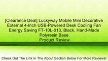 [Clearance Deal] Luckyway Mobile Mini Decorative External 4-Inch USB-Powered Desk Cooling Fan Energy Saving FT-10L-013, Black, Hand-Made Polyresin Base Review