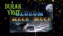 ÖLÜRÜM HECE HECE...DURAK YİĞİT...VİDEOSU