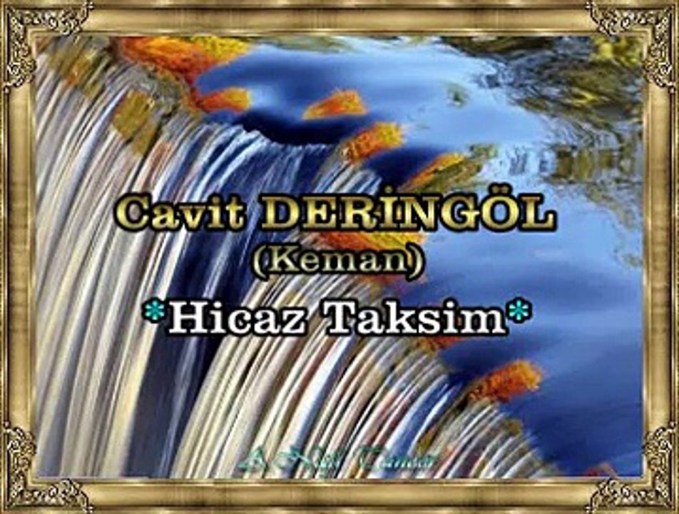 Cavit DERİNGÖL (Keman) *Hicaz Taksim*