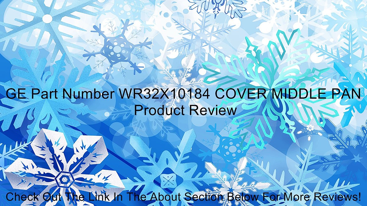 GE Part Number WR32X10184 COVER MIDDLE PAN Review