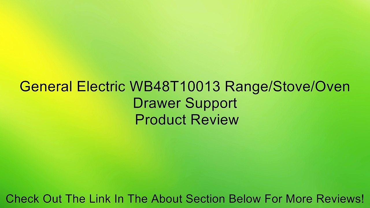 General Electric WB48T10013 Range/Stove/Oven Drawer Support Review