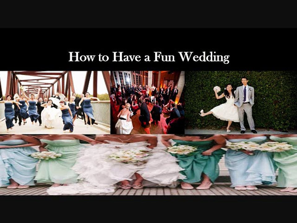 How to Have a Fun Wedding