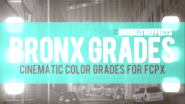Bronx Grades™ for Final Cut Pro X from Brooklyn Effects™