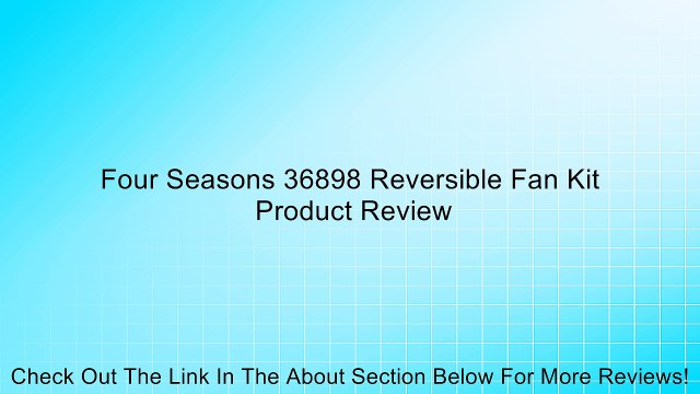 Four Seasons 36898 Reversible Fan Kit Review