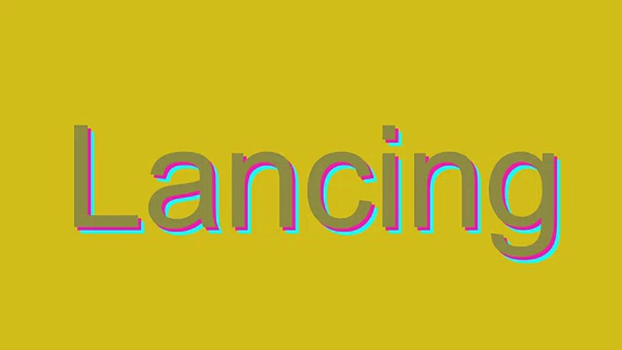 How to Pronounce Lancing