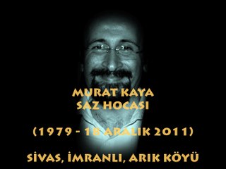 MURAT KAYA (1979-18 ARALIK 2011) KİME DERDİMİ SÖYLESEM...
