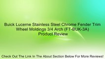 Buick Lucerne Stainless Steel Chrome Fender Trim Wheel Moldings 3/4 Arch (FT-BUK-3A) Review