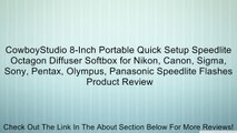 CowboyStudio 8-Inch Portable Quick Setup Speedlite Octagon Diffuser Softbox for Nikon, Canon, Sigma, Sony, Pentax, Olympus, Panasonic Speedlite Flashes Review