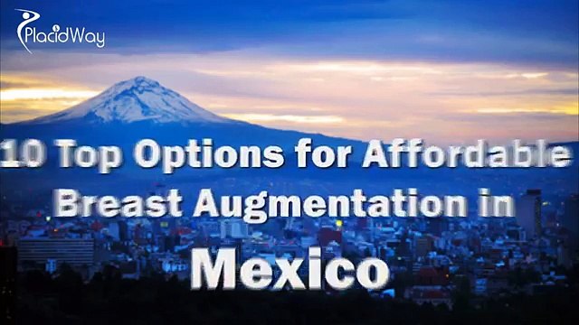 10 Top Options for Affordable Breast Augmentation in Mexico PlacidWay