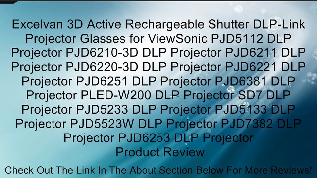 Excelvan 3D Active Rechargeable Shutter DLP-Link Projector Glasses for ViewSonic PJD5112 DLP Projector PJD6210-3D DLP Projector PJD6211 DLP Projector PJD6220-3D DLP Projector PJD6221 DLP Projector PJD6251 DLP Projector PJD6381 DLP Projector PLED-W200 DLP