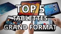 Les 5 meilleures tablettes grand format de 2014