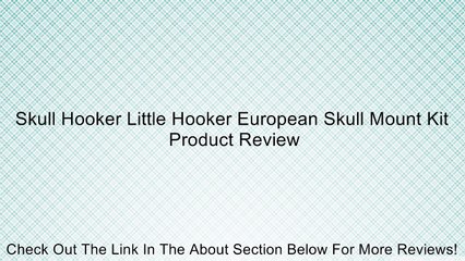 Skull Hooker Little Hooker European Skull Mount Kit Review