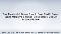 Tour Master Jett Series 3 Youth Boys Textile Street Racing Motorcycle Jacket - Black/Black / Medium Review