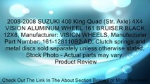 2008-2008 SUZUKI 400 King Quad (Str. Axle) 4X4 VISION ALUMINUM WHEEL 161 BRUISER BLACK 12X8, Manufacturer: VISION WHEELS, Manufacturer Part Number: 161-128110B2-AD, Clutch springs and metal discs sold separately unless otherwise stated, Stock Photo - Actu