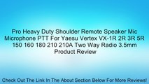 Pro Heavy Duty Shoulder Remote Speaker Mic Microphone PTT For Yaesu Vertex VX-1R 2R 3R 5R 150 160 180 210 210A Two Way Radio 3.5mm Review