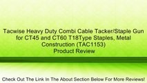 Tacwise Heavy Duty Combi Cable Tacker/Staple Gun for CT45 and CT60 T18Type Staples, Metal Construction (TAC1153) Review