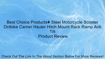 Best Choice Products� Steel Motorcycle Scooter Dirtbike Carrier Hauler Hitch Mount Rack Ramp Anti Tilt Review