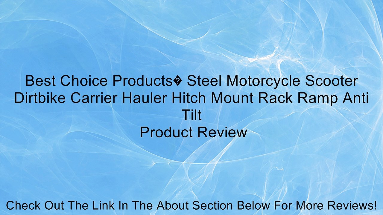 Best Choice Products� Steel Motorcycle Scooter Dirtbike Carrier Hauler Hitch Mount Rack Ramp Anti Tilt Review