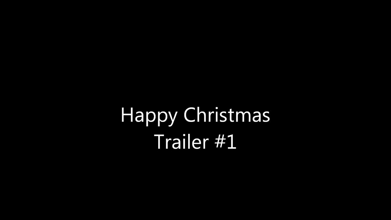 Happy Christmas Trailer #1