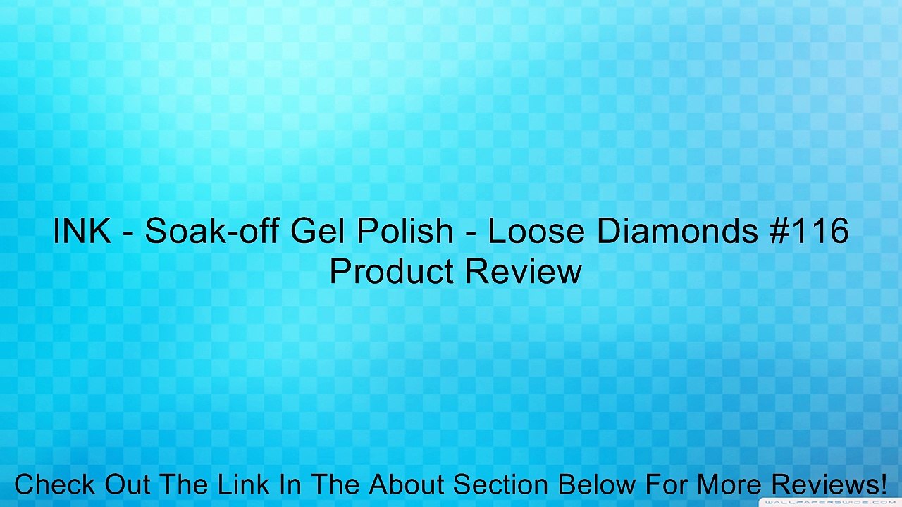 INK - Soak-off Gel Polish - Loose Diamonds #116 Review